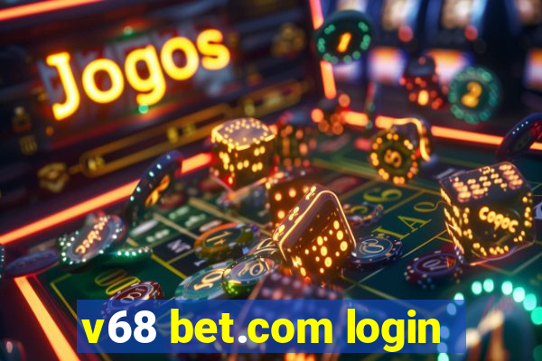 v68 bet.com login